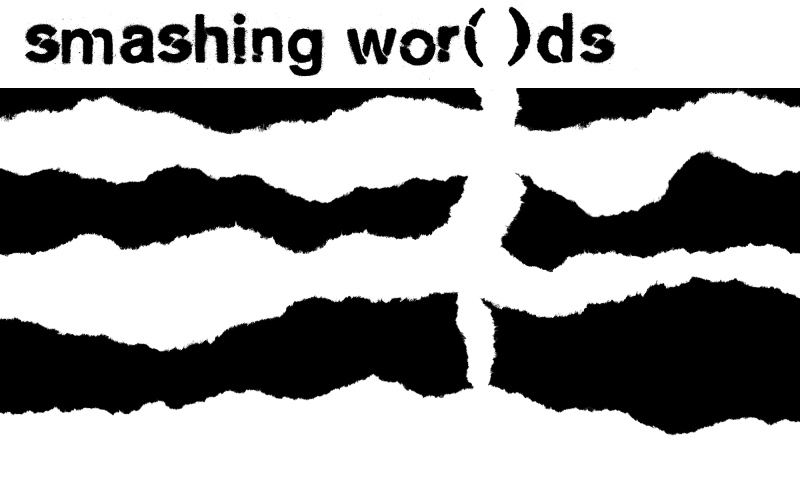 Smashing Wor(l)ds