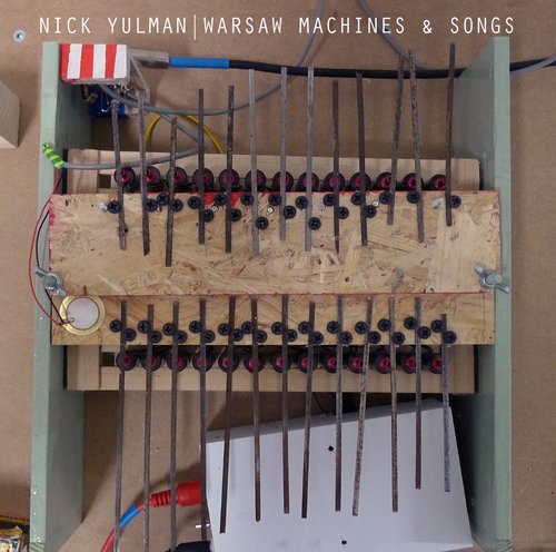 Nick Yulman&nbsp; Warsaw Machines &amp; Songs&nbsp;
