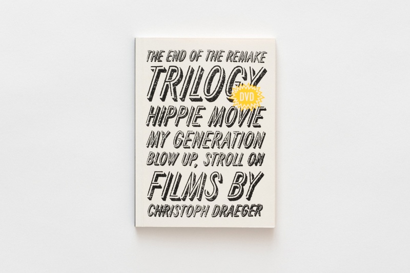 Christoph Draeger The End of the Remake Trilogy: Blow UP, Stroll On / My Generation / Hippie Movie&nbsp;