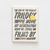 Christoph Draeger The End of the Remake Trilogy: Blow UP, Stroll On / My Generation / Hippie Movie 