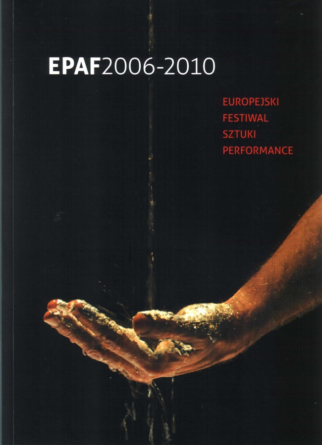 EPAF 2006-2010. Europejski festiwal sztuki performance
