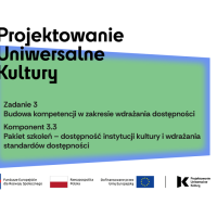 Projektowanie Uniwersalne Kultury – dostępność w instytucjach kultury.