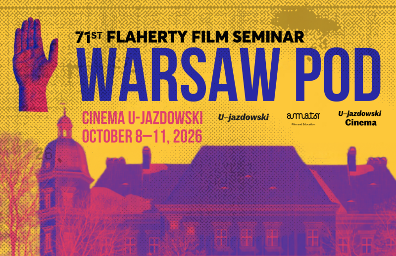 71st Flaherty Film Seminar | Warsaw Pod