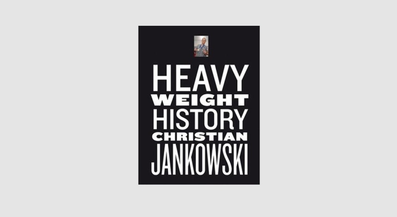 Christian Jankowski Heavy Weight History 
